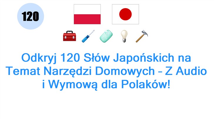 Odkryj 120 Słów Japońskich na Temat Narzędzi Domowych – Z Audio i Wymową dla Polaków!